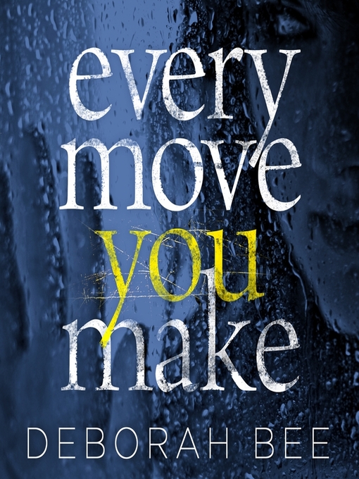 Title details for Every Move You Make by Deborah Bee - Wait list